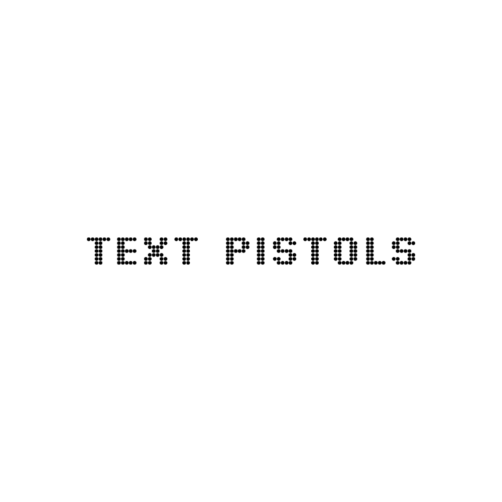 Text Pistols